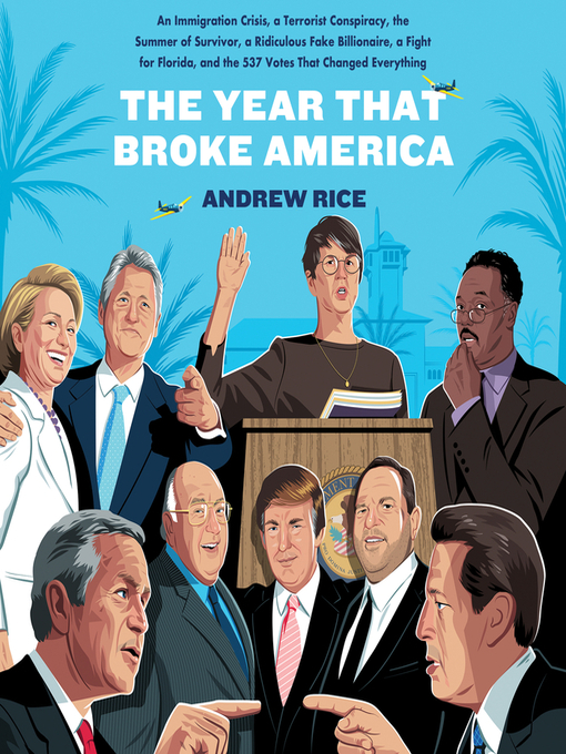Title details for The Year That Broke America by Andrew Rice - Available